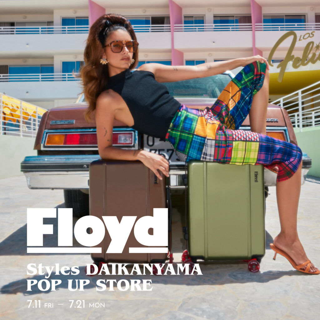 Floyd POPUP STORE -Styles代官山-